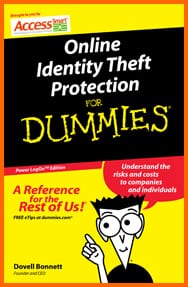 “Online Identity Theft Protection for Dummies” was written by Access Smart’s CEO Dovell Bonnett to teach companies and individuals best practices for protection against online identity theft. 